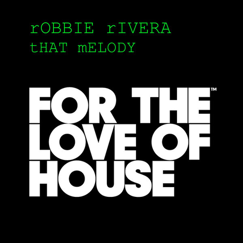 Robbie Rivera - That Melody [FTLOH003]